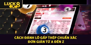 cách đánh lô gấp thếp